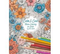 Jessie Hionis Calm & Cool Flowers Coloring Book for Adults (Tascabile)