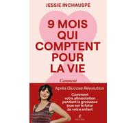 Jessie Inchausp Neufs mois qui comptent pour la vie: Comment votre a (Tascabile)