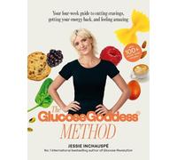 Jessie Inchauspé The Glucose Goddess Method (Tascabile)