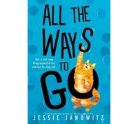 Jessie Janowitz All the Ways to Go (Copertina rigida)