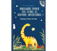 Jessie Johnson Tara Johnson Dinosaurs under the Stars (Tascabile)