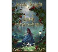 Jessie Knight Dark Obsessions (Tascabile) After Dark Vampire Romance