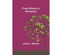 Jessie L Weston From Ritual to Romance (Tascabile)