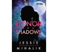 Jessie Mihalik Honor and Shadows (Tascabile)