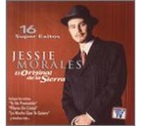 Jessie Morales - Original De La Sierra: 16 Supe