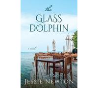 Jessie Newton The Glass Dolphin (Tascabile) Five Island Cove
