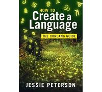 Jessie Peterson How to Create a Language (Copertina rigida)