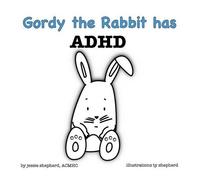 Jessie Shepherd Gordy the Rabbit has ADHD (Copertina rigida)