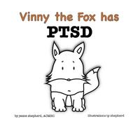 Jessie Shepherd Vinny the Fox has PTSD (Copertina rigida) What Mental Disorder