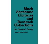 Jessie Smith Black Academic Libraries and Research Collection (Copertina rigida)