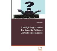 Jessie Walker A Weighting Scheme for Security Patterns Using Mobile (Tascabile)