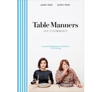 Jessie Ware Lennie Ware Table Manners: The Cookbook (Copertina rigida)