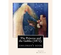 Jessie Willcox Smith George MacDo The Princess and the Goblin (1872 (Tascabile)