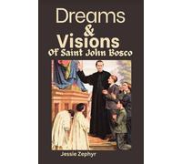 Jessie Zephyr Dreams and Visions of Saint John Bosco (Tascabile)