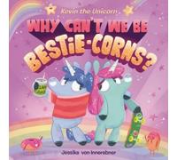 Jessika von Inner Kevin the Unicorn: Why Can't We Be Bestie-c (Copertina rigida)