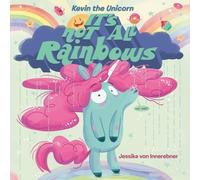 Jessika von Innerebne Kevin the Unicorn: It's Not All Rainbow (Copertina rigida)