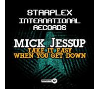Jessup, Mick - Take It Easy When You Get Down