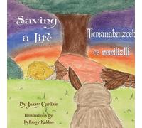 Jessy Carlisle Saving a Life / Ticmanahuizceh ce nemiliztli (Tascabile)