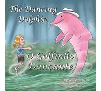 Jessy Carlisle The Dancing Dolphin (O Golfinho Dançante) (Tascabile)