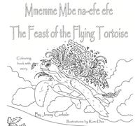 Jessy Carlisle The Feast of the Flying Tortoise / Mmemme Mbe na-efe (Tascabile)