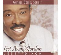 Jessy Dixon - Get Away Jordan