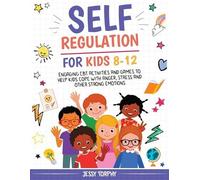 Jessy Torphy Self-Regulation for Kids 8-12 (Tascabile) Self Help Books for Kids