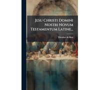 Jesu Christi Domini Nostri Novum Testamentum Latine...