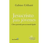 Jesucristo para jóvenes: Claves pastorales para un mundo líquido: 291