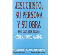Jesucristo Su Persona y su obra en La Ca