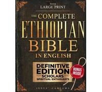 THE Complete Ethiopian Bible in English [Large Print]: Complete Apocrypha with Tobit,Enoch, Jubilees,Meqabyan,3-4 Ezra,Bel and the Dragon,and Other ... for Scholars and Spiritual Enthusiasts