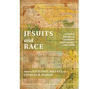 Jesuits and Race: A Global History of Continuity and Change, 1530-2020
