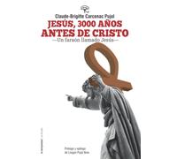 Jesús, 3000 años antes de Cristo: Un faraón llamado Jesús