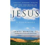 Jesus: A Pilgrimage by Martin, James