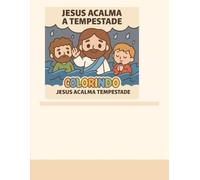 Jesus Acalma a Tempestade: Livro de Colorir Biblico para Criancas