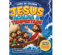 Jesus Acalma a Tempestade: Livro de Colorir Cristão | A história onde Jesus acalma a tempestade no mar | 20 desenhos grandes para crianças e adultos
