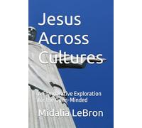 Jesus Across Cultures: A Comparative Exploration for the Open-Minded