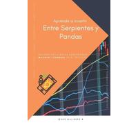 Jesús Alberto José Galindez B Aprende a Invertir Entre Serpientes y (Tascabile)