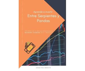 Jesús Alberto José Galindez B Aprende a Invertir Entre Serpientes y (Tascabile)