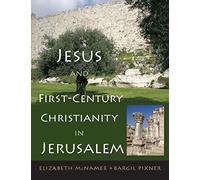 Jesus and First-Century Christianity in Jerusalem