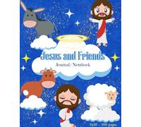 Jesus and Friends ( Journal/ notebook: I am the truth the way and the life