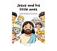Jesus and his little ones: Little christs in the world