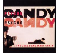 Jesus And Mary Chain - Psycocandy