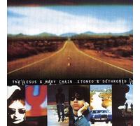 Jesus And Mary Chain - Stoned And Dethroned [Remastered Re-issue]