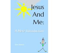 Jesus And Me: A Mere Introduction