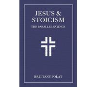 Jesus and Stoicism: The Parallel Sayings: Volume 5