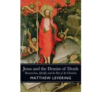 Matthew Levering Jesus and the Demise of Death (Copertina rigida)