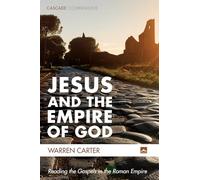 Warren Carter Jesus and the Empire of God (Tascabile) Cascade Companions