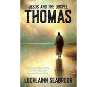 Jesus and the Gospel of Thomas: A Christian Mystic's View of Christianity's Most Important Ancient Text