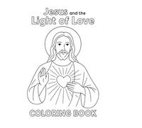 Jesus and the Light of Love: Coloring Book