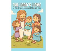 Jesus and the Little Ones - Coloring Book: 24 Inspiring Bible Scenes for Children to Color and Learn God’s Love